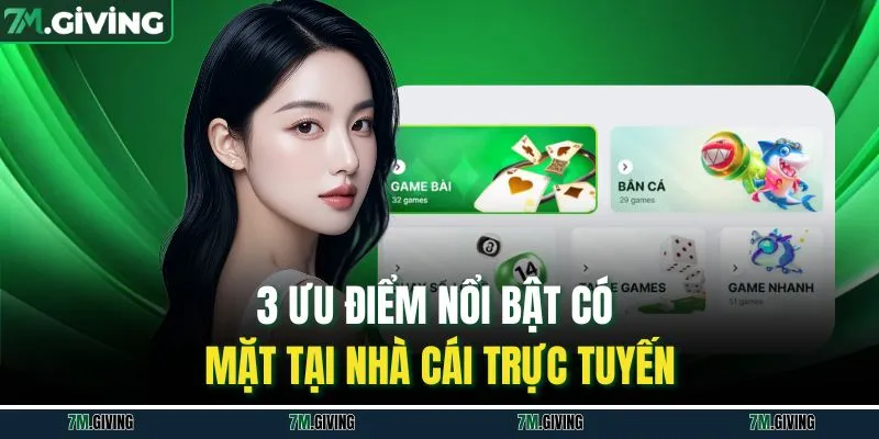 3 ưu điểm nổi bật có mặt tại nhà cái trực tuyến