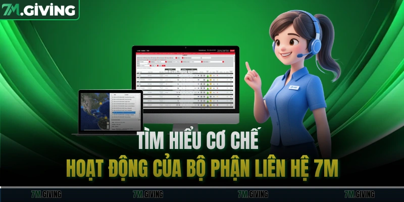 Tìm hiểu cơ chế hoạt động của bộ phận liên hệ 7M 